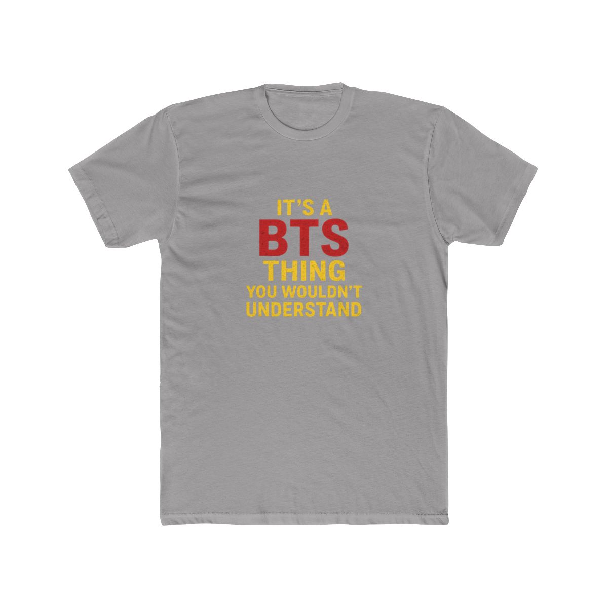 BTS Thing You Wouldn't Understand Funny T-Shirt